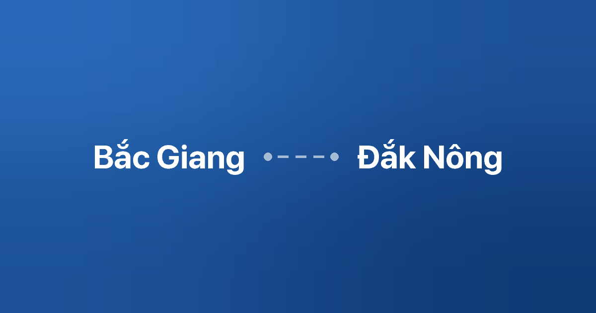 Xe ghép Bắc Giang Đắk Nông