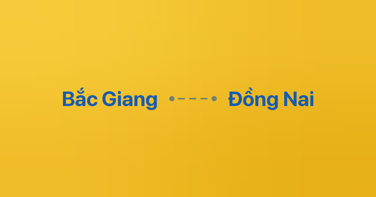 Xe ghép Bắc Giang Đồng Nai