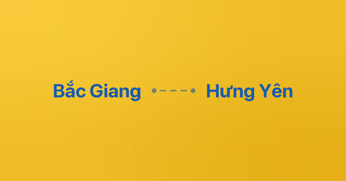 Xe ghép Bắc Giang Hưng Yên