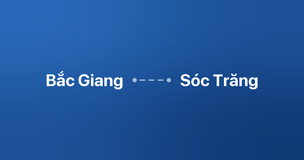 Xe ghép Bắc Giang Sóc Trăng 2 Xe ghép Bắc Giang Sóc Trăng