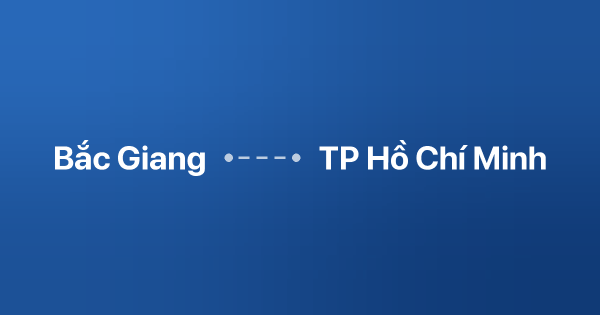 Xe ghép Bắc Giang TP Hồ Chí Minh