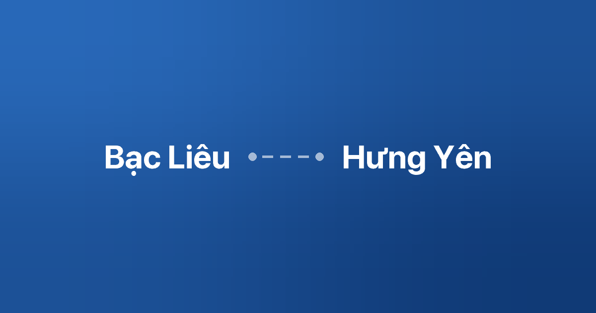 Xe ghép Bạc Liêu Hưng Yên