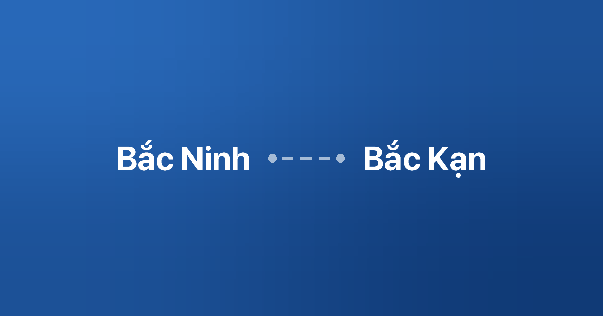 Xe ghép Bắc Ninh Bắc Kạn 2 Xe ghép Bắc Ninh Bắc Kạn