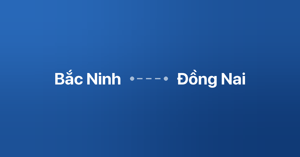 Xe ghép Bắc Ninh Đồng Nai 3 Xe ghép Bắc Ninh Đồng Nai