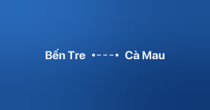 Xe ghép Bến Tre Cà Mau