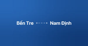 Xe ghép Bến Tre Nam Định