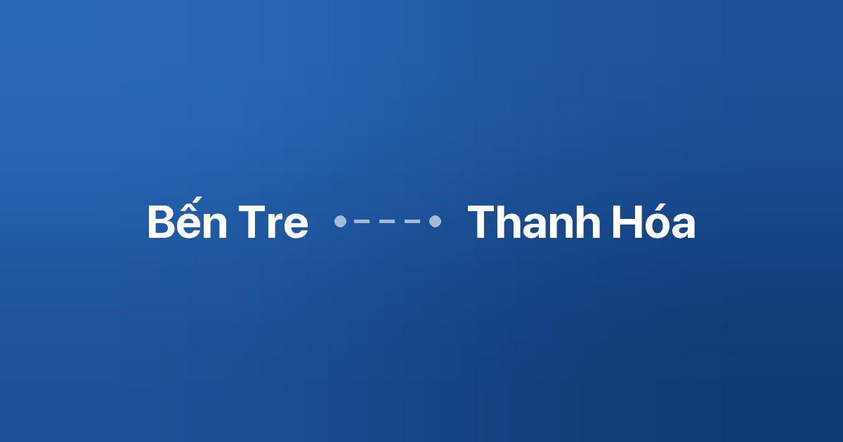 Xe ghép Bến Tre Thanh Hóa