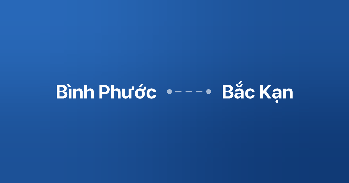 Xe ghép Bình Phước Bắc Kạn