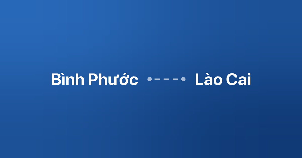 Xe ghép Bình Phước Lào Cai 6 Xe ghép Bình Phước Lào Cai
