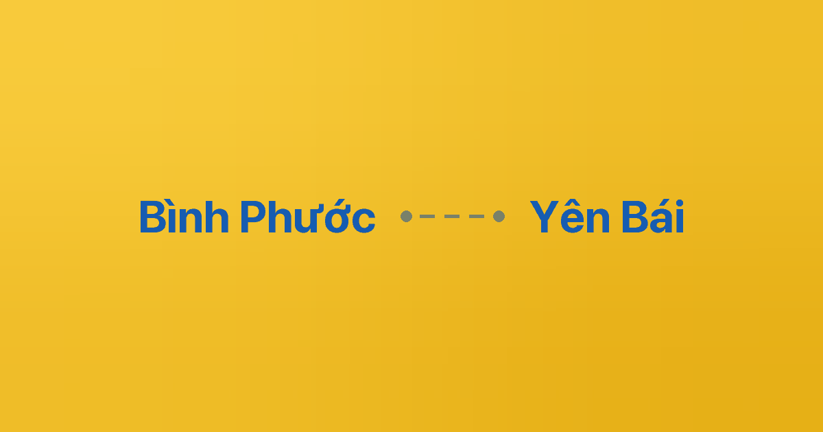Xe ghép Bình Phước Yên Bái