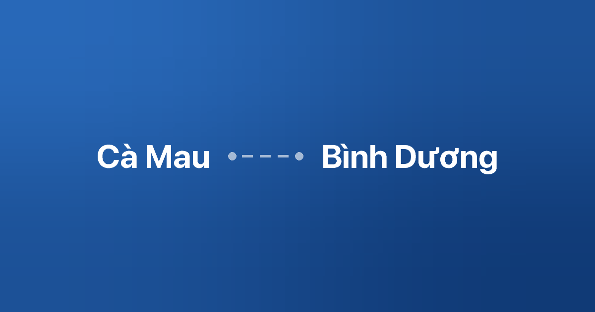 Xe ghép Cà Mau Bình Dương