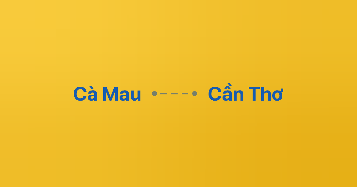 Xe ghép Cà Mau Cần Thơ