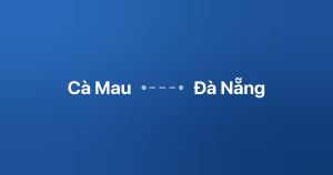 Xe ghép Cà Mau Đà Nẵng