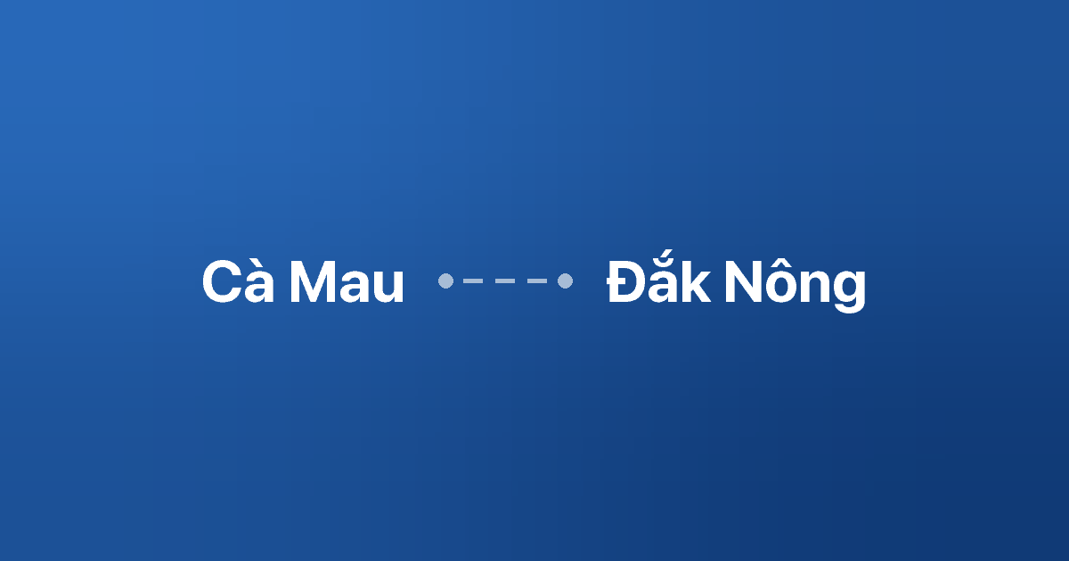 Xe ghép Cà Mau Đắk Nông