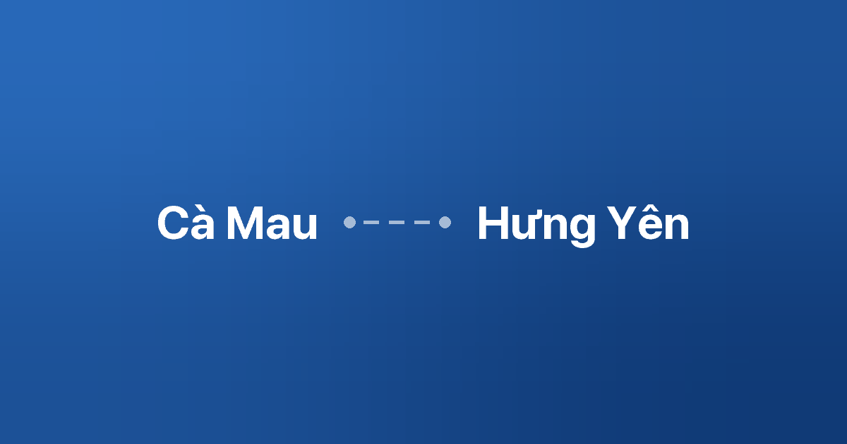 Xe ghép Cà Mau Hưng Yên 6 Xe ghép Cà Mau Hưng Yên