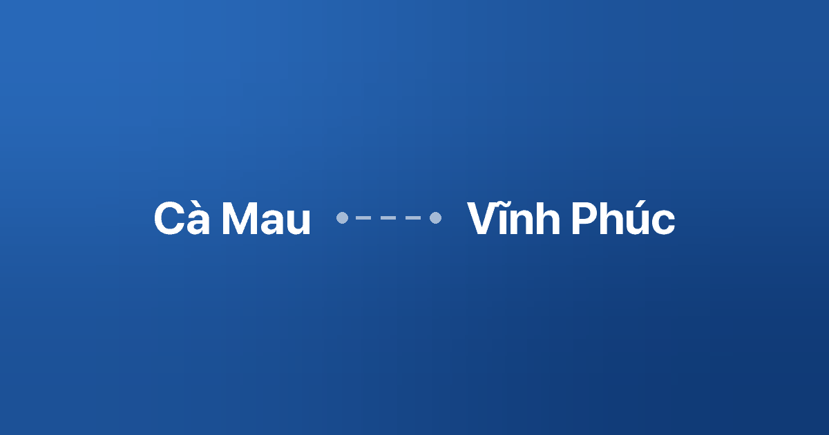 Xe ghép Cà Mau Vĩnh Phúc