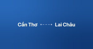 Xe ghép Cần Thơ Lai Châu
