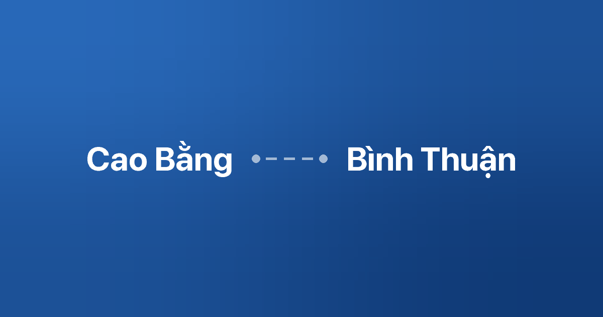 Xe ghép Cao Bằng Bình Thuận 2 Xe ghép Cao Bằng Bình Thuận