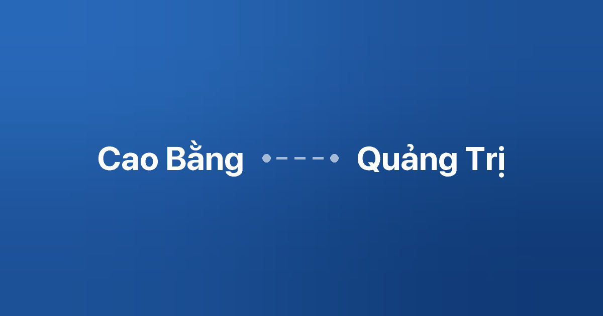 Xe ghép Cao Bằng Quảng Trị 2 Xe ghép Cao Bằng Quảng Trị