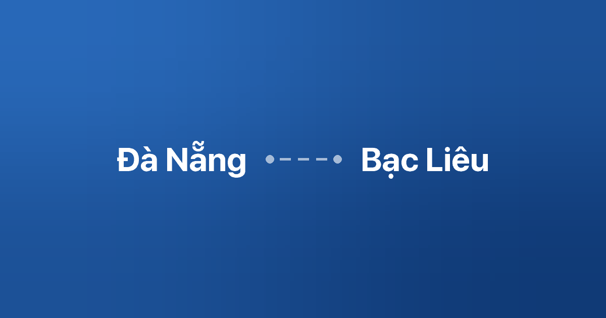 Xe ghép Đà Nẵng Bạc Liêu