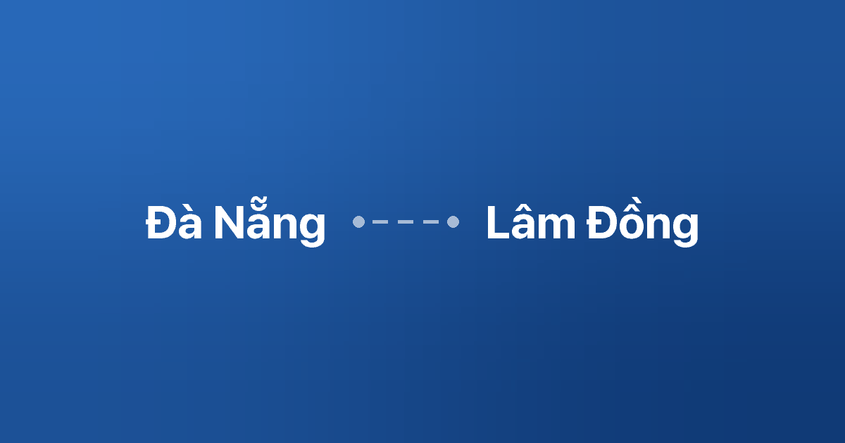 Xe ghép Đà Nẵng Lâm Đồng