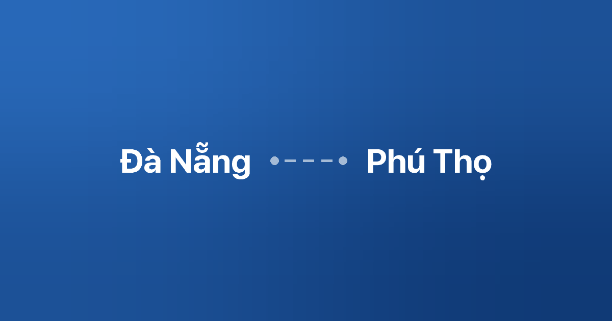 Xe ghép Đà Nẵng Phú Thọ