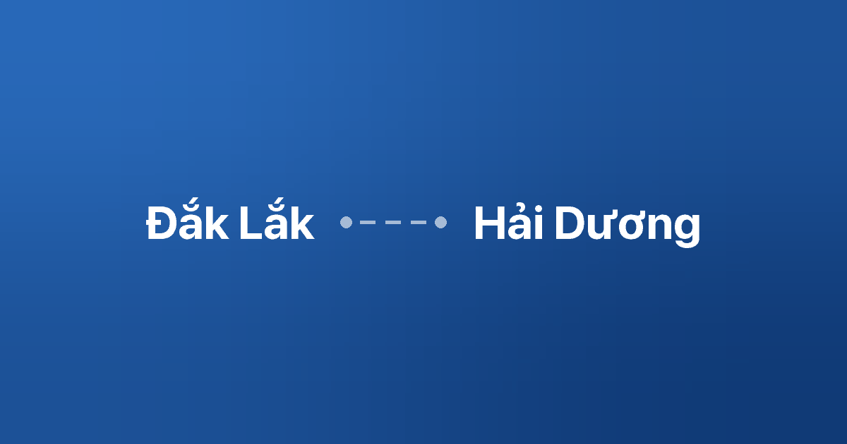Xe ghép Đắk Lắk Hải Dương 6 Xe ghép Đắk Lắk Hải Dương