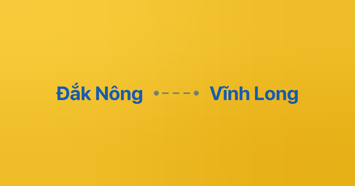 Xe ghép Đắk Nông Vĩnh Long 4 Xe ghép Đắk Nông Vĩnh Long