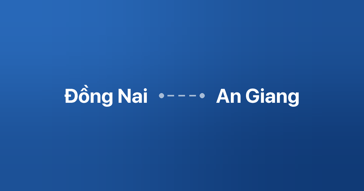 Xe ghép Đồng Nai An Giang