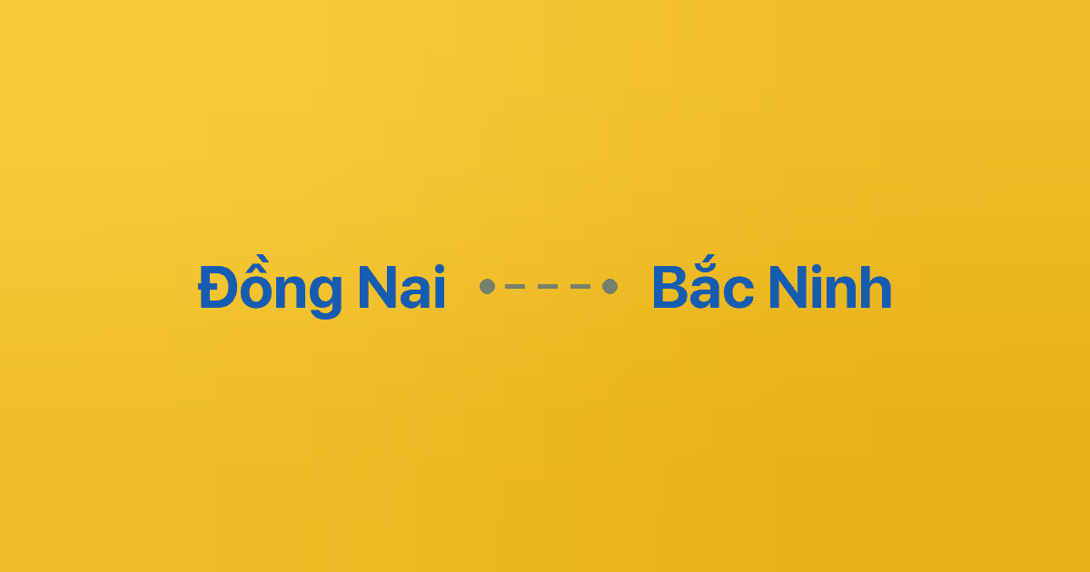 Xe ghép Đồng Nai Bắc Ninh
