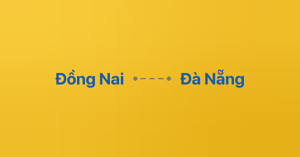 Xe ghép Đồng Nai Đà Nẵng
