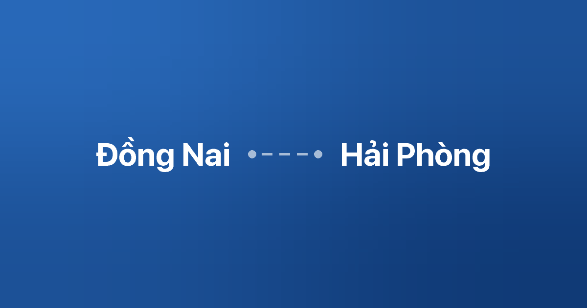 Xe ghép Đồng Nai Hải Phòng