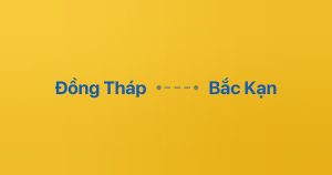 Xe ghép Đồng Tháp Bắc Kạn