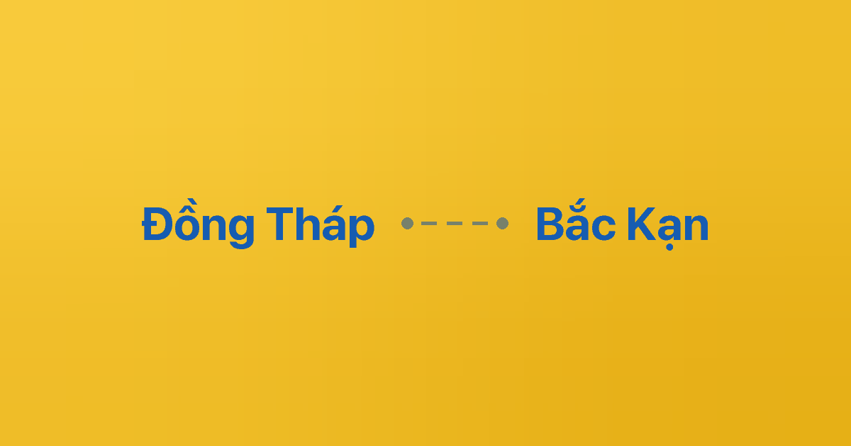 Xe ghép Đồng Tháp Bắc Kạn