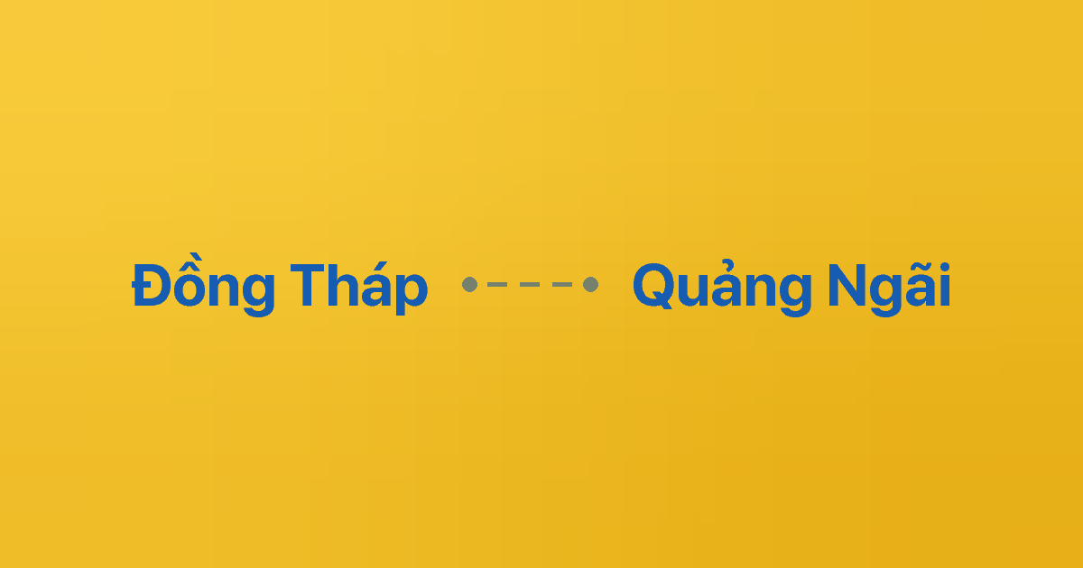 Xe ghép Đồng Tháp Quảng Ngãi