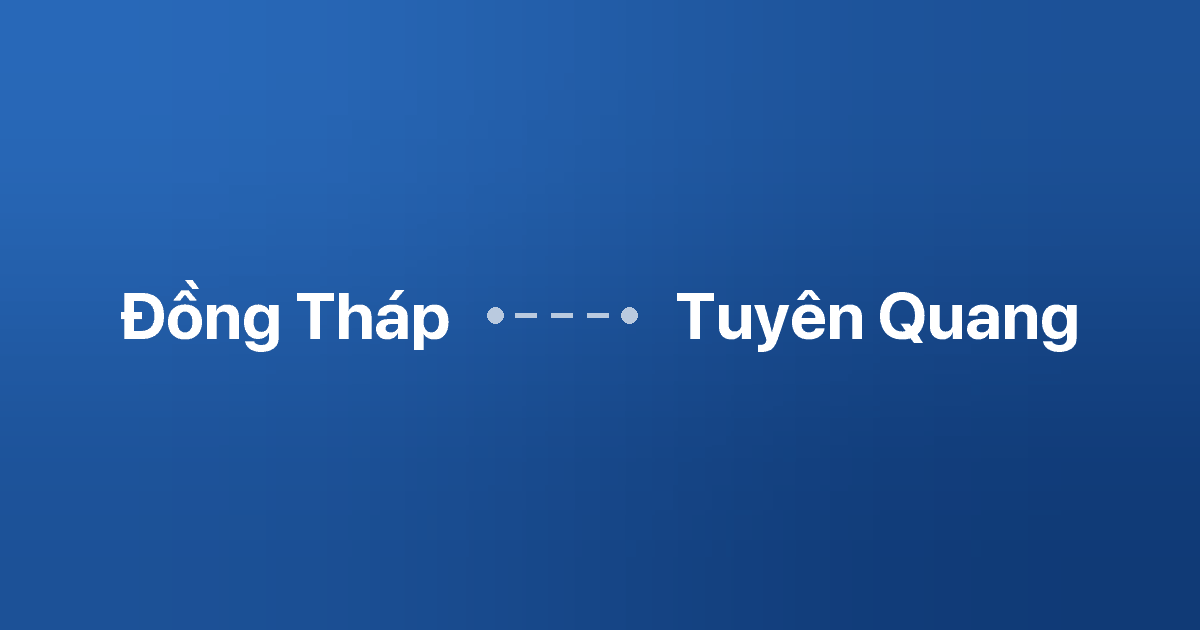 Xe ghép Đồng Tháp Tuyên Quang