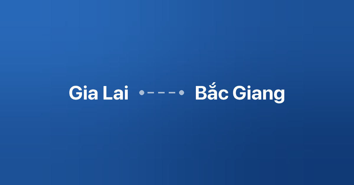 Xe ghép Gia Lai Bắc Giang 1 Xe ghép Gia Lai Bắc Giang