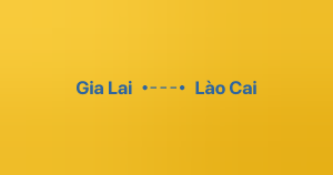 Xe ghép Gia Lai Lào Cai