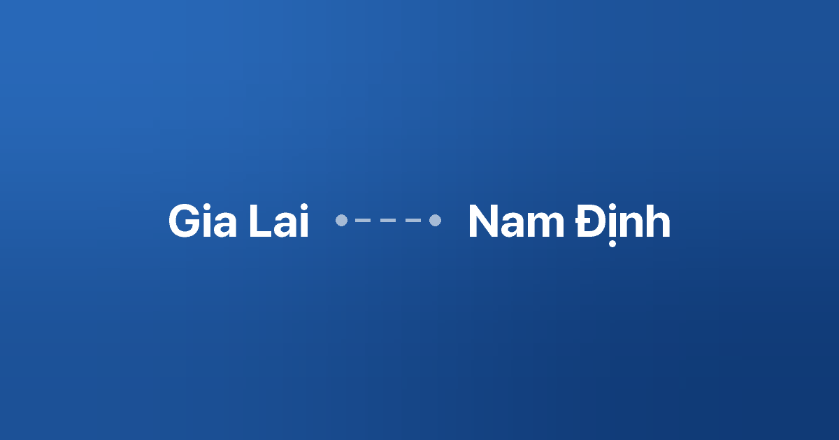 Xe ghép Gia Lai Nam Định