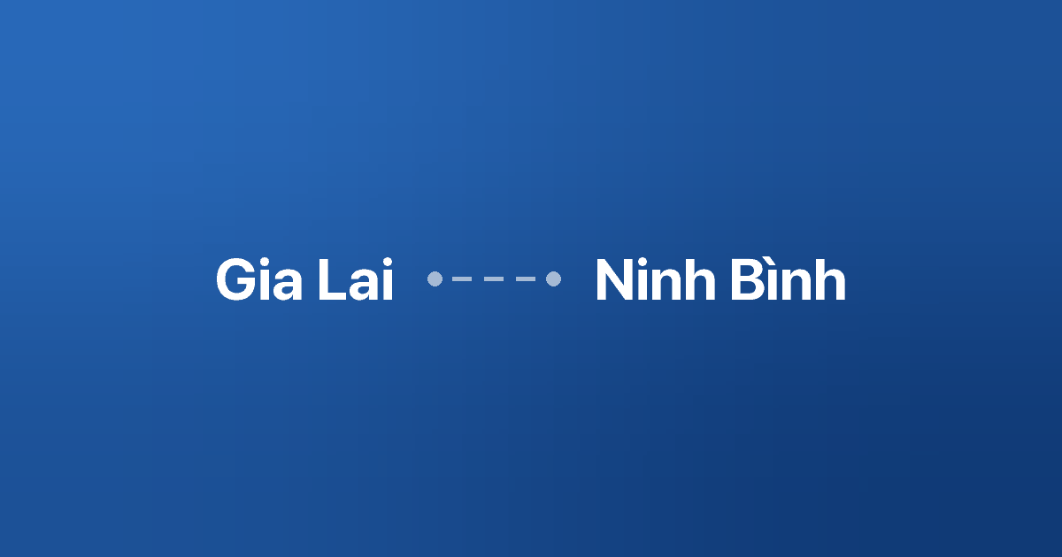 Xe ghép Gia Lai Ninh Bình 2 Xe ghép Gia Lai Ninh Bình