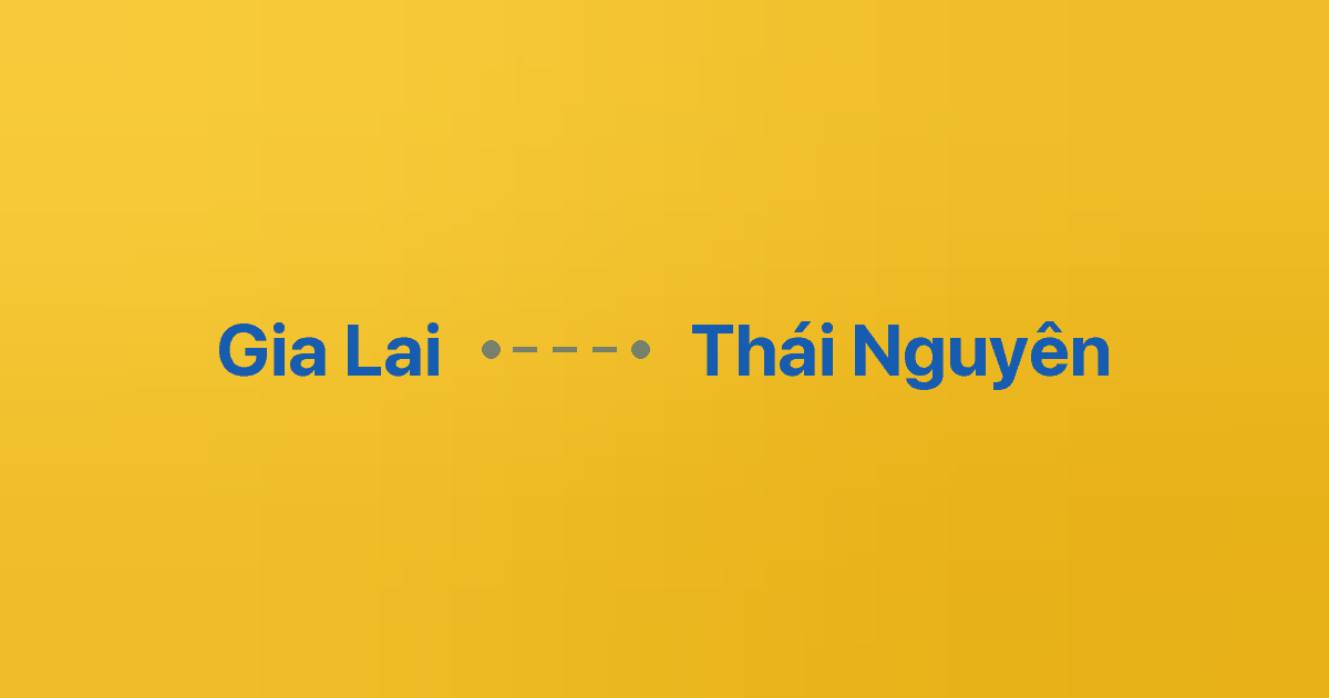 Xe ghép Gia Lai Thái Nguyên 2 Xe ghép Gia Lai Thái Nguyên