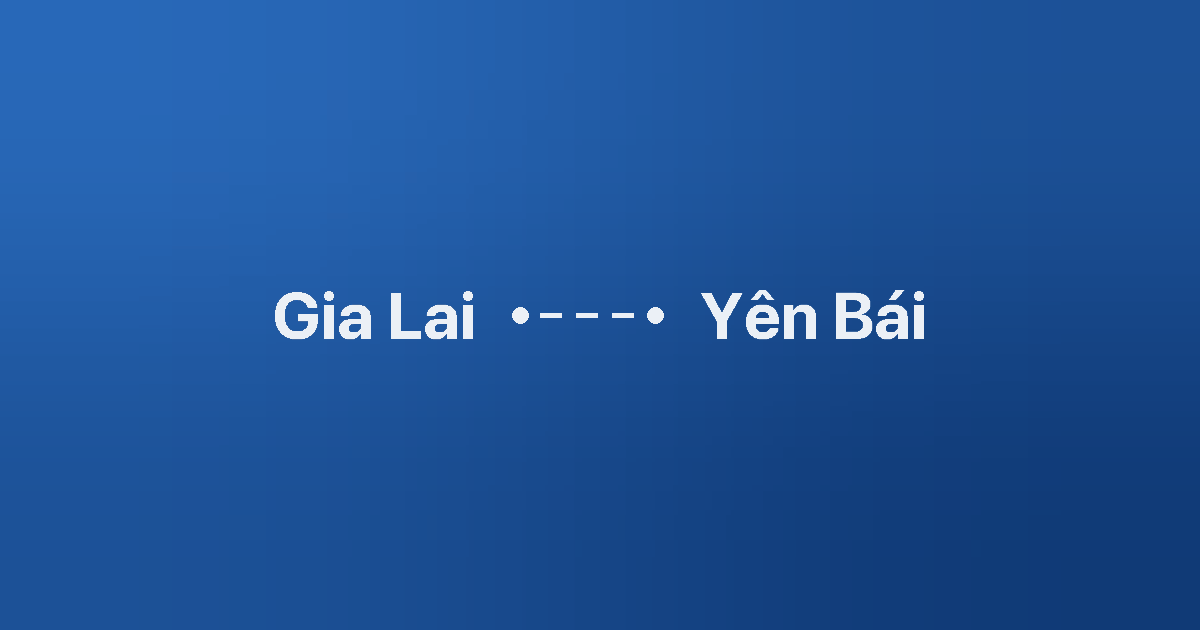 Xe ghép Gia Lai Yên Bái