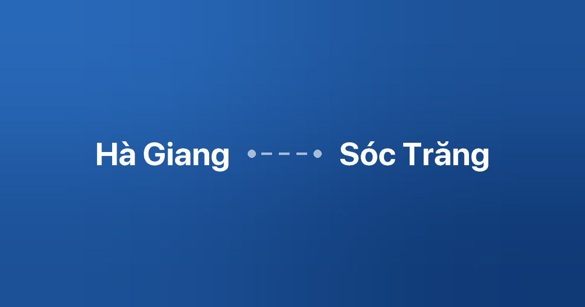 Xe ghép Hà Giang Sóc Trăng