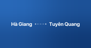 Xe ghép Hà Giang Tuyên Quang