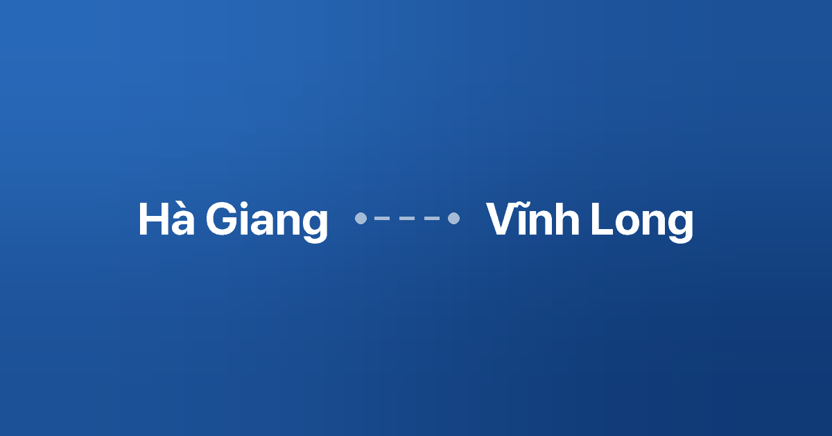 Xe ghép Hà Giang Vĩnh Long