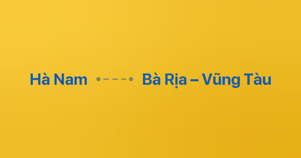 Xe Ghép Hà Nam Bà Rịa - Vũng Tàu 4 Xe ghép Hà Nam Bà Rịa – Vũng Tàu