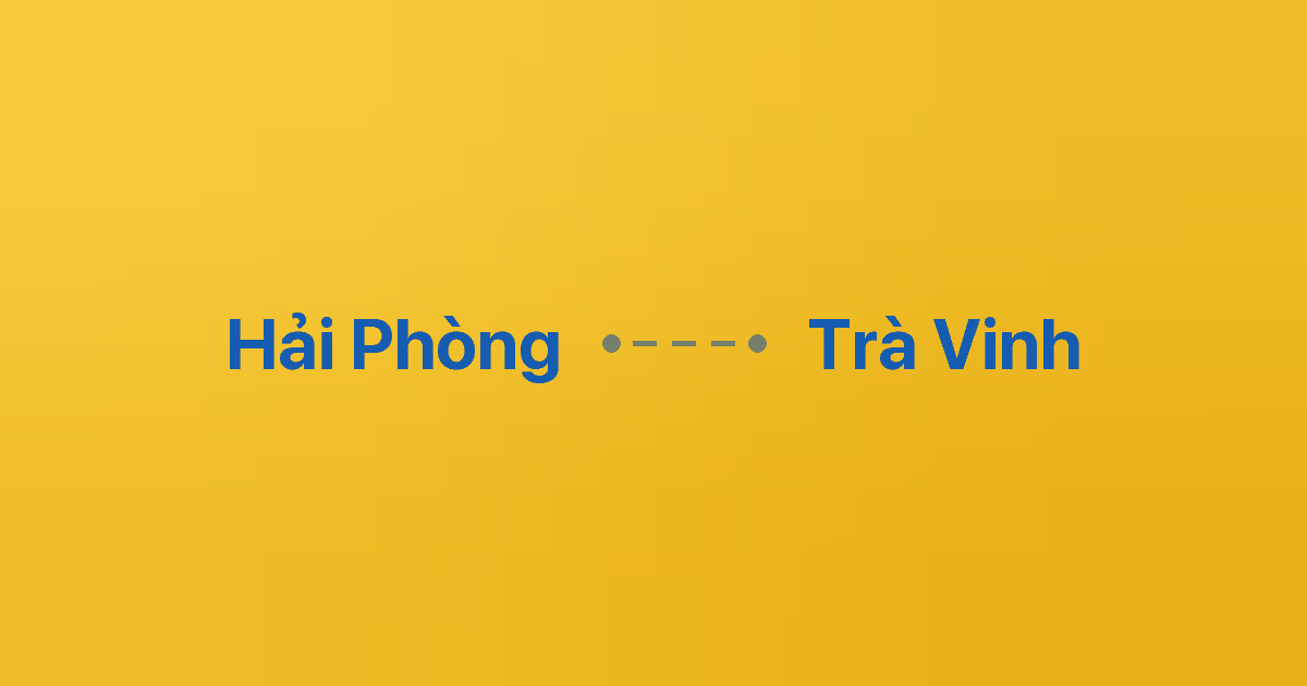 Xe ghép Hải Phòng Trà Vinh