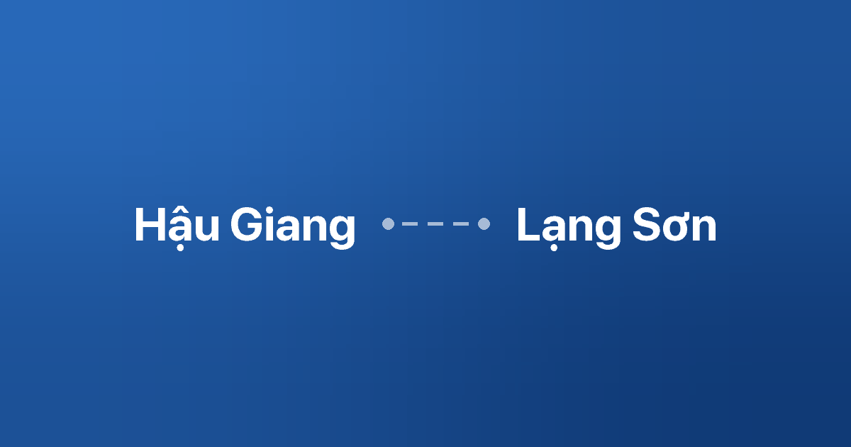 Xe ghép Hậu Giang Lạng Sơn 1 Xe ghép Hậu Giang Lạng Sơn