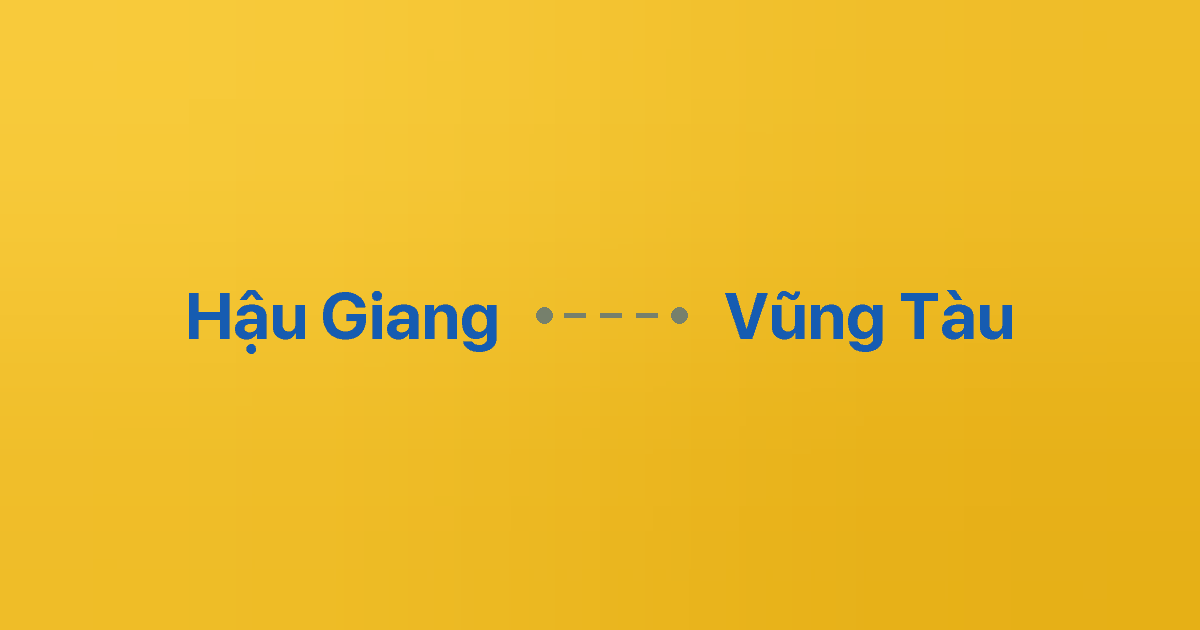 Xe ghép Hậu Giang Vũng Tàu