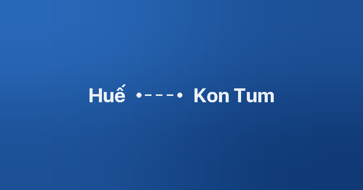 Xe ghép Huế Kon Tum